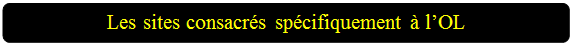 Rectangle&nbsp;: coins arrondis: Les sites consacr�s sp�cifiquement � l�OL

